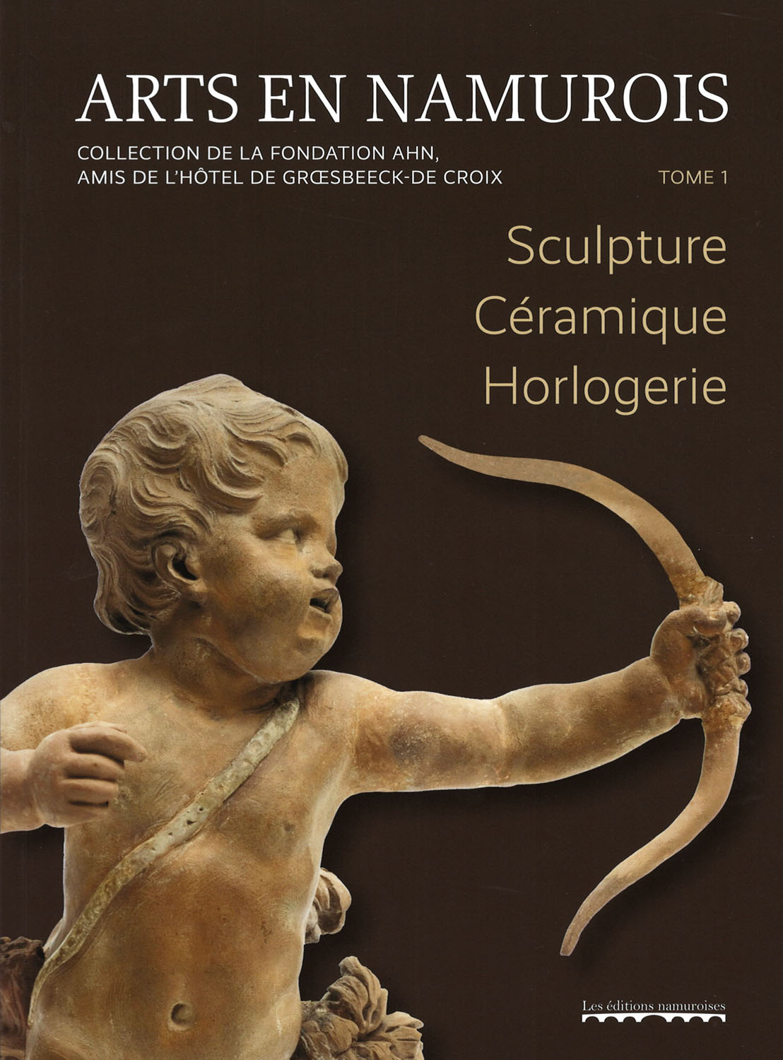 Couverture de l'ouvrage intitulé : Arts en Namurois, Sculpture, Céramique, Horlogerie, tome 1, Namur 2022.